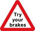 « Essayez vos freins »  Utilisées après avoir traversé un gué ou avant de descendre une pente abrupte