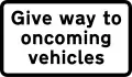 « Cédez le passage aux véhicules venant de la direction opposée »  Plaque utilisée avec le panneau Priorité opposée