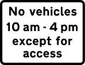 « Pas de véhicules 10:00 - 16:00, sauf pour l'accès »