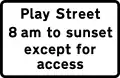 « Rue pour jouer 08:00 - le coucher du soleil, sauf pour l'accès »