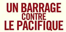 Description de l'image Un barrage contre le Pacifique (film, 2008).jpg.