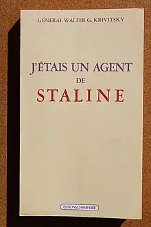 J'étais un agent de Staline par Walter G. Krivitsky.