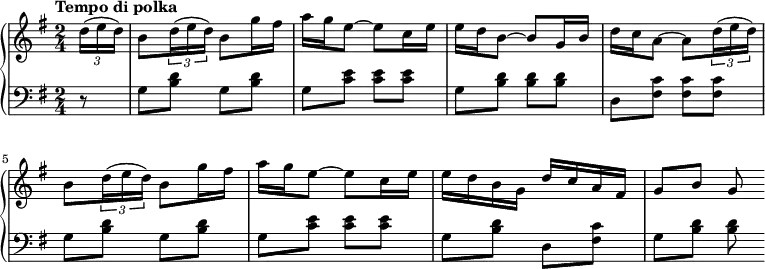 
\unfoldRepeats
\new PianoStaff <<
  \new Staff = "right" \with {
    midiInstrument = "acoustic grand"
  } \relative c'' {
      \key g \major
      \time 2/4
      \tempo "Tempo di polka"
      \stemNeutral
     \partial 8*1 \times 2/3 { d16( e d) } 
      b8 \times 2/3 { d16( e d) } b8 g'16 fis 
      a g e8 ~ e c16 e
      e d b8 ~ b g16 b 
      d c a8 ~ a \times 2/3 { d16( e d) }
      b8 \times 2/3 { d16( e d) } b8 g'16 fis 
      a g e8 ~ e c16 e
      e d b g d' c a fis 
      g8 b g \bar ":|" 
  }
  \new Staff = "left" \with {
    midiInstrument = "acoustic grand"
  } {
    \clef bass \relative c' {
      \key g \major
      \time 2/4
      r8 
     g <b d> g <b d> 
     g <c e> <c e> <c e>
     g <b d> <b d> <b d>
     d, <fis c'> <fis c'> <fis c'>
     g <b d> g <b d> 
     g <c e> <c e> <c e>
     g <b d> d, <fis c'>
     g <b d> <b d> 
    }
  }
>>
\midi {
  \context {
    \Score
    tempoWholesPerMinute = #(ly:make-moment 60 4)
  }
}
