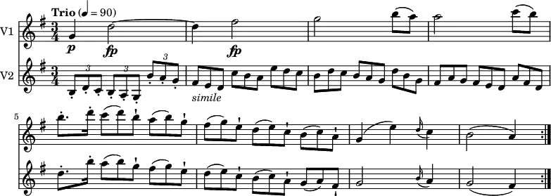 
<<
\new Staff \with { instrumentName = #"V1 "}  \relative c'' {
    \version "2.18.2"
    \key g \major 
    \tempo "Trio" 4 = 90
    \time 3/4
    g4\p d'2\fp ~ d4 fis2\fp g b8 (a) a2 c8 (b)
    b8.-. d16-. \scaleDurations 2/3 {c8 (d) b-!} \scaleDurations 2/3 { a (b) g-!}
    \scaleDurations 2/3 {fis (g) e-!} \scaleDurations 2/3 { d (e) c-!} \scaleDurations 2/3 { b (c) a-!}
    g4 (e')  \grace d16 (c4)
    b2 (a4)
    \bar ":|."
}
\new Staff \with { instrumentName = #"V2 "} \relative c'' {
    \key g \major 
    \time 3/4
     \tuplet 3/2 { b,8-. d-. c-.} \tuplet 3/2 { b8-. a-. g-.} \tuplet 3/2 { b'8-. a-. g-.}  
     \scaleDurations 2/3 { fis8 _\markup{\italic simile} e d}  \scaleDurations 2/3 { c' b a} \scaleDurations 2/3 { e' d c}
     \scaleDurations 2/3 {b8 d c} \scaleDurations 2/3 {b a g}  \scaleDurations 2/3 {d' b g}
     \scaleDurations 2/3 { fis8 a g} \scaleDurations 2/3 { fis8 e d}  \scaleDurations 2/3 { a' fis d}
      d'8.-. b'16-. \scaleDurations 2/3 {a8 (b) g-!} \scaleDurations 2/3 { fis (g) e-!}
    \scaleDurations 2/3 {d (e) c-!} \scaleDurations 2/3 {b (c) a-!} \scaleDurations 2/3 { g (a) fis-!}
    g2  \grace b16 (a4)
    g2 (fis4)
       \bar ":|."
}
>>
