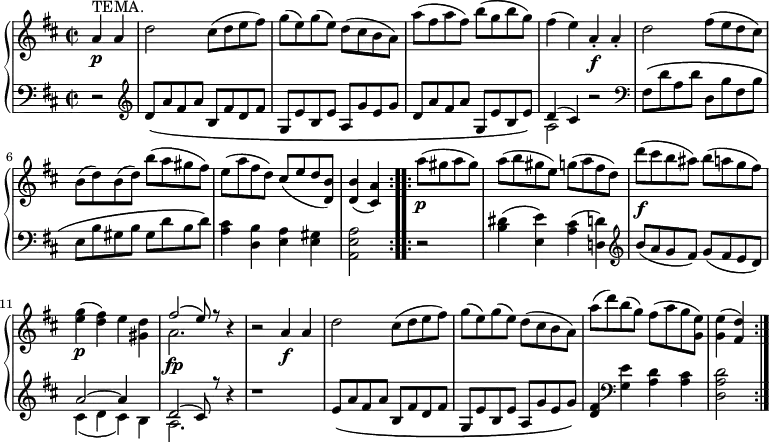 
\new PianoStaff <<
  \new Staff = "right" \with {
    midiInstrument = "acoustic grand"
  } \relative c'' {
    \key d \major
    \time 2/2
    \partial 2
    \repeat volta 2 {
      a4^"TEMA." \p a
      d2 cis8( d e fis)
      g( e) g( e) d( cis b a)
      a'( fis a fis) b( g b g)
      fis4( e) a,-.\f a-.
      d2 fis8( e d cis)
      b( d) b( d) b'( a gis fis)
      e( a fis d) cis( e d <d, b'>)
      <d b'>4( <cis a'>)
    }
    \repeat volta 2 {
      a''8(\p gis a gis)
      a( b gis e) g( a fis d)
      d'(\f  cis b ais) b( a g fis)
      <e g>4(\p <d fis>) e <gis, d'>
      << {fis'2( e8) r}\\a,2.\fp >> r4
      r2 a4\f a
      d2 cis8( d e fis)
      g( e) g( e) d( cis b a)
      a'( d) b( g) fis( a g <g, e'>)
      <g e'>4( <fis d'>)
    }
  }
  \new Staff = "left" \with {
    midiInstrument = "acoustic grand"
  } {
    \clef bass \relative c' {
      \key d \major
      \time 2/2
      \partial 2
      \repeat volta 2 {
        r2
        \clef treble
        d8\( a' fis a b, fis' d fis
        g, e' b e a, g' e g
        d a' fis a g, e' b e\)
        << {d4( cis)} \\ a2 >> r2
        \clef bass
        fis8\( d' a d d, b' fis b
        e, b' gis b gis d' b d\)
        <a cis>4 <d, b'> <e a> <e gis>
        <a, e' a>2
      }
      \repeat volta 2 {
        r2
        <b' dis>4( <e, e'>) <a cis>( <d,! d'>)
        \clef treble
        b''8( a g fis) g( fis e d)
        << {a'2 ~ a4 s} \\ { cis,( d cis) b}>>
        << {d2( cis8) r}\\a2. >> r4
        r1
        e'8\( a fis a b, fis' d fis
        g, e' b e a, g' e g\)
        <d fis>4 \clef bass <g, e'> <a d> <a cis>
        <d, a' d>2
      }
    }
  }
>>
