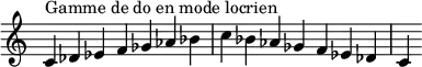  {
\override Score.TimeSignature #'stencil = ##f
\relative c' {
  \clef treble \time 7/4
  c4^\markup { Gamme de do en mode locrien } des es f ges aes bes c bes aes ges f es des c
} }
