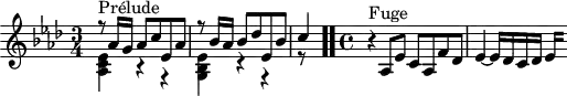 
\version "2.18.2"
\header {
  tagline = ##f
}
\score {
  \new Staff \with {
  }
<<
  \relative c' {
    \key aes \major
    \time 3/4
	\set Staff.midiInstrument = #"harpsichord" 
     %% INCIPIT CBT I-17, BWV 858, la-bémol majeur
     << { r8^\markup{Prélude} aes'16 g aes8 c ees, aes | r8 bes16 aes bes8 des ees, bes' | c4 } \\ { < ees, c aes >4 r4 r4  < ees bes g > r4 r4 r8} >> \bar ".."
     \time 4/4 \partial 1
     r4^\markup{Fuge} aes,8 ees' c aes f' des ees4~ ees16 des c des 
{ 
 % suppression des warnings :
 #(ly:set-option 'warning-as-error #f)
 #(ly:expect-warning (_ "stem does not fit in beam")) %% <= à traduire éventuellement
 #(ly:expect-warning (_ "beam was started here")) %% <= à traduire éventuellement
  \set stemRightBeamCount = #2
  ees4*1/4[ s]
}
  }
>>
  \layout {
     \context { \Score \remove "Metronome_mark_engraver" 
     \override SpacingSpanner.common-shortest-duration = #(ly:make-moment 1/2) 
}
  }
  \midi {}
}
