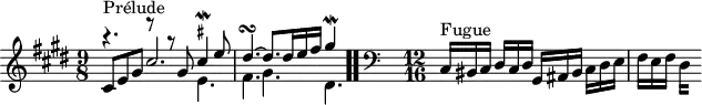 
\version "2.18.2"
\header {
  tagline = ##f
}
\score {
  \new Staff \with {
  }
<<
  \relative c' {
    \key cis \minor
    \time 9/8
	\set Staff.midiInstrument = #"harpsichord" 
     %% INCIPIT CBT II-4, BWV 873, ut-dièse mineur
     << { s4*0^\markup{Prélude} r4. r8 r8 gis'8 \once \override TextScript.script-priority = #-100 cis4^\mordent^\markup { \teeny \sharp } e8 dis4.~\turn dis8. dis16 e fis gis4\mordent } \\ { s4.*2 e,4. fis gis dis } \\ { cis8 e gis cis2.*1/2 } >>  \bar ".."
     \skip 8*1
     \override Staff.Clef.extra-offset = #'( -1 . 0 )
     \clef bass 
     \time 12/16 \partial 2. 
     \relative c { s8*0^\markup{Fugue} cis16 bis cis dis cis dis gis, ais bis cis dis e fis e fis 
{ 
 % suppression des warnings :
 #(ly:set-option 'warning-as-error #f)
 #(ly:expect-warning (_ "stem does not fit in beam")) %% <= à traduire éventuellement
 #(ly:expect-warning (_ "beam was started here")) %% <= à traduire éventuellement
  \set stemRightBeamCount = #2
  dis4*1/4[ s]
}
              }
  }
>>
  \layout {
     \context { \Score \remove "Metronome_mark_engraver" 
     \override SpacingSpanner.common-shortest-duration = #(ly:make-moment 1/2)
       }
  }
  \midi {}
}
