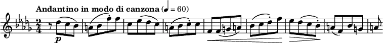  
{
\new voice \relative c \clef G \time 2/4 \key des \major \tempo "Andantino in modo di canzona" 4=60 \set Staff.midiInstrument = #"oboe"
% M1-2 
r8 des''8\p ([c'' bes']) | a' ([bes' f''-.) f''] |
% M3-4 
c'' [ees'' (des'' c'')] | a' ([bes' c''-.) c''] |
% M5-6
f'\< [f' (g' a')] | bes' ([c'' des''-.) f''\!] |
% M7-8
ees''\> [des'' (c'' bes'-.\!)] | a' [(f') bes' g'] |
% M9
a'
}
