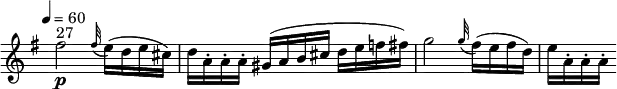 
\version "2.18.2"
\relative c'' {
  \key g \major
  \time 3/4
  \tempo 4 = 60
  \omit Staff.TimeSignature
  fis2 \p ^ \markup{27} \grace fis32 (e16) (d e cis)
  d a-. a-. a-. gis (a b cis d e f fis)
  g2 \grace g32 (fis16) (e fis d)
  e a,-. a-. a-.
}
