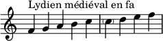  {
\override Score.TimeSignature #'stencil = ##f
\relative c' { 
  \clef treble \time 5/4
    f4^\markup { Lydien médiéval en fa } g a b c
  \time 4/4
    \parenthesize c d e f
} }
