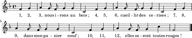 
\relative f' { \autoBeamOff
    \clef treble
    \key f \major
    \time 4/4
    \set Score.tempoHideNote = ##t \tempo 4 = 90
    \partial 2
  f4 g |
  a g8 f g4 g | c,2 f4 g |
  a g8 f g4 g | c,2 f4 g |
  a g8 f g4 g | c,2 f4 g |
  a g8 f g4 c | f,2
  \bar "|."
}
\addlyrics { \override LyricHyphen #'minimum-distance = #2.0
             "1," "2," "3," nous i -- rons au bois_;
             "4," "5," "6," cueil -- lir des ce -- rises_;
             "7," "8," "9," dans mon pa -- nier neuf_;
             "10," "11," "12," elles se -- ront toutes rouges_!
}
