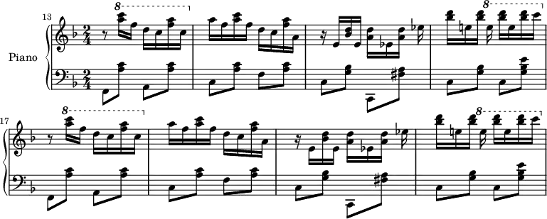 
\version "2.18.2"
\header {
  tagline=##f
}
upper=\relative c'' {
  \clef treble 
  \key f \major
  \time 2/4
  \tempo 4=150 % original à 168 !
  \tempo "Molto Allegro"
  %\autoBeamOff
  \set Score.currentBarNumber=#13
  %\set Staff.midiInstrument=#"recorder"
  \bar ""
  \repeat unfold 2 { \ottava #0 r8 \ottava #1 \set Staff.ottavation=#"8" < a'' c >16 f d c < f a > c \ottava #0 a f < a c >16 f d c < f a > a,|r16 e16 < d' bes >16 e, \stemDown < d' a >[ ees, < d' a >] ees16
  < d' bes >16[ e,! < d' bes >] \set Staff.ottavation=#"8" e, < d' bes >16[ e, < d' bes > c] }
}
lower=\relative c {
  \clef bass
  \key f \major
  \time 2/4
   \repeat unfold 2 { f,8 < a' c >8 a, < a' c >8|c, < a' c >8 f < a c >8|c, < bes' g >8 \stemDown c,, < fis' a >8|c < bes' g >8 c, < e' bes g >8 }
}
\score {
  \new PianoStaff <<
    \set PianoStaff.instrumentName=#"Piano"
    \new Staff="upper" \upper
    \new Staff="lower" \lower
  >>
  \layout {
      #(layout-set-staff-size 17)
    \context {
      \Score
      \remove "Metronome_mark_engraver"
      \override SpacingSpanner.common-shortest-duration=#(ly:make-moment 1/2)
    }
  }
  \midi { }
}
